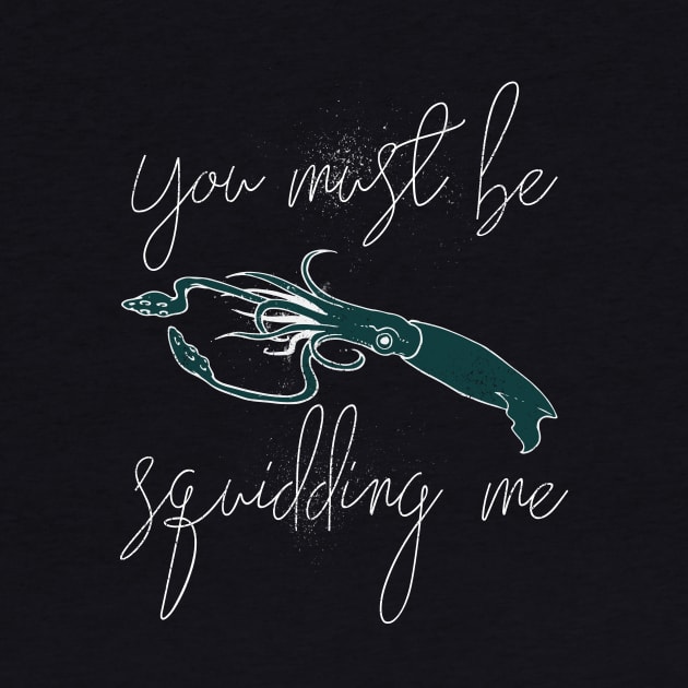 You Must be Squidding me by Sacrilence